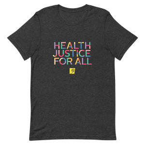 Health Justice For All color block: Gender-neutral T-shirt
