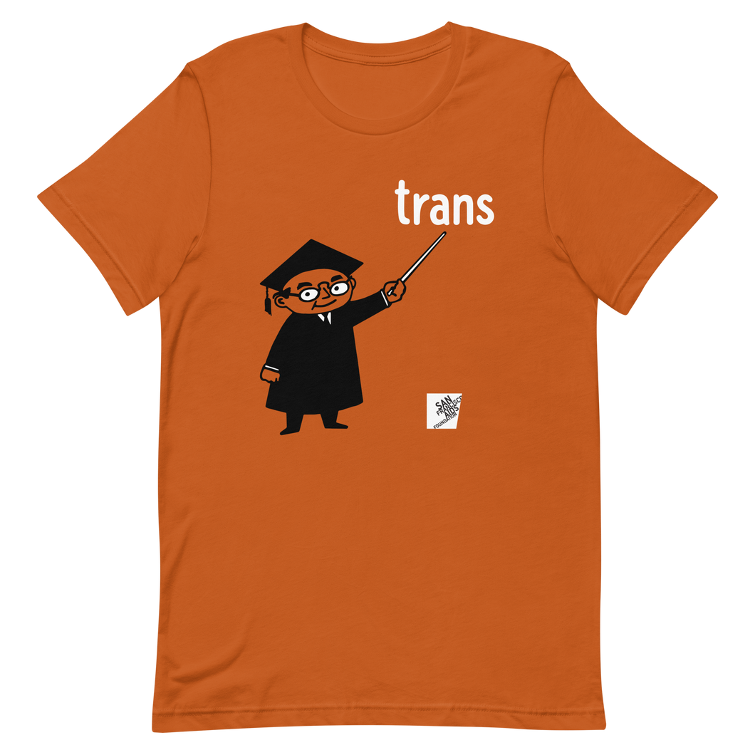 Say Trans gender neutral t-shirt