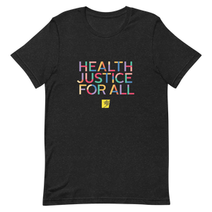 Health Justice For All color block: Gender-neutral T-shirt