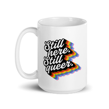 Load image into Gallery viewer, Pride Still Here Rainbow mug
